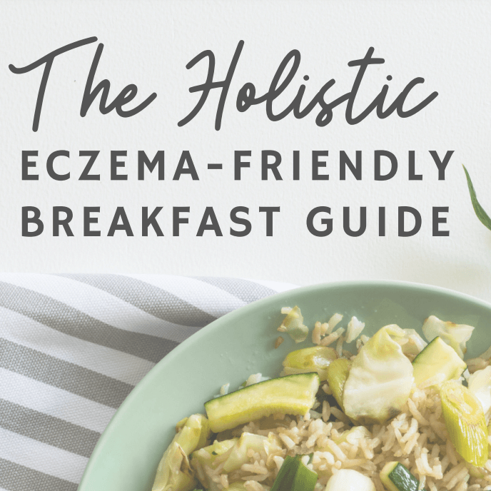 The Holistic Eczema-Friendly Breakfast Guide