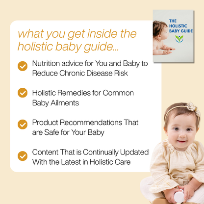 Holistic Baby Guide - A Parent's Resource for Healthier Babies